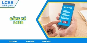 Đăng Ký Lc88