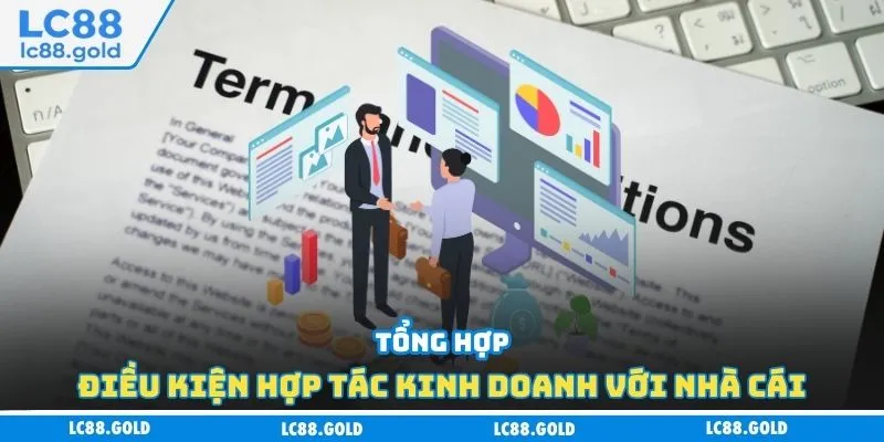 Tổng hợp điều kiện hợp tác kinh doanh với nhà cái Tổng hợp điều kiện hợp tác kinh doanh với nhà cái