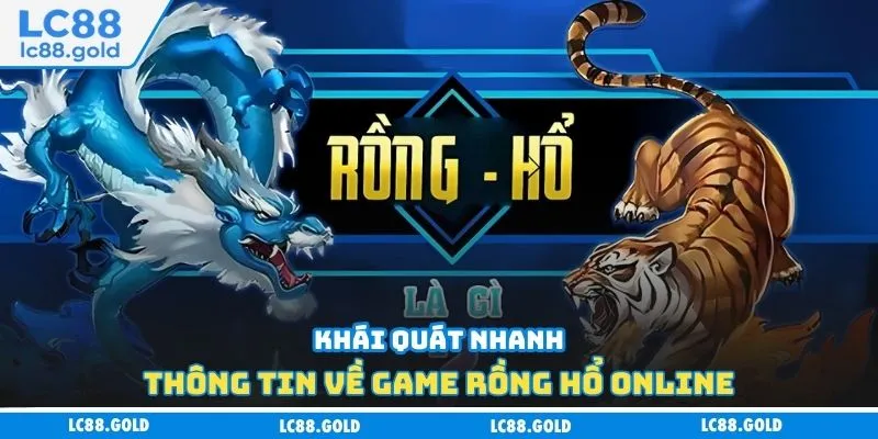Khái quát nhanh thông tin về game rồng hổ online Khái quát nhanh thông tin về game rồng hổ online