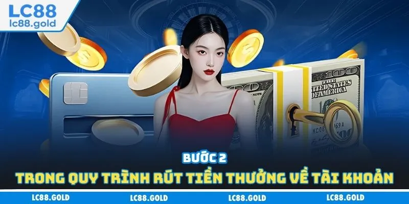 Bước 2 trong quy trình rút tiền thưởng về tài khoản
